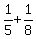 1%2F5+%2B+1%2F8