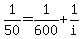 1%2F50=1%2F600%2B1%2Fi