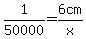 1%2F50000+=+6cm%2Fx