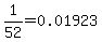 1%2F52=0.01923