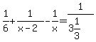 1%2F6%2B1%2F%28x-2%29-1%2Fx=1%2F%283%261%2F3%29