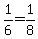 1%2F6=1%2F8