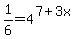 1%2F6=4%5E%287%2B3x%29