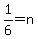 1%2F6=n