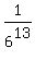 1%2F6%5E13