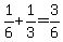 1%2F6+%2B+1%2F3+=+3%2F6