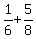 1%2F6+%2B+5%2F8