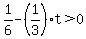 1%2F6-%281%2F3%29t%3E0