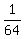 1%2F64%7D+=+%281%2F%284%5E3%29%29