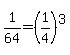 1%2F64+=+%281%2F4%29%5E3