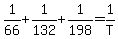 1%2F66+%2B+1%2F132+%2B+1%2F198+=+1%2FT