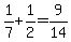 1%2F7%2B1%2F2=9%2F14