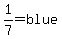 1%2F7=blue