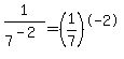 1%2F7%5E%28-2%29+=+%281%2F7%29%5E-2
