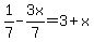1%2F7-3x%2F7+=+3%2Bx