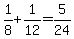 1%2F8%2B1%2F12=5%2F24