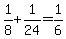 1%2F8%2B1%2F24=1%2F6