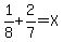 1%2F8%2B2%2F7=X