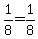 1%2F8=1%2F8