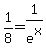 1%2F8=1%2Fe%5Ex