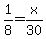 1%2F8=x%2F30