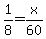 1%2F8=x%2F60