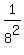 1%2F8%5E2