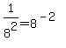 1%2F8%5E2+=+8%5E%28-2%29