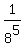 1%2F8%5E5