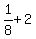 1%2F8+%2B2