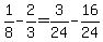 1%2F8-2%2F3=3%2F24-16%2F24