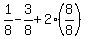 1%2F8-3%2F8%2B2%2A%288%2F8%29