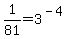 1%2F81=3%5E%28-4%29