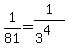 1%2F81+=+1%2F%283%5E4%29