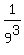 1%2F9%5E3