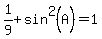 1%2F9+%2B+sin%5E2%28A%29+=+1