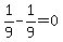 1%2F9-1%2F9=0