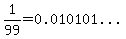 1%2F99=%220.010101...%22