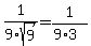 1%2F9sqrt%289%29+=+1%2F%289%2A3%29