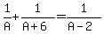 1%2FA+%2B+1%2F%28A+%2B+6%29+=+1%2F%28A+-+2%29