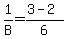 1%2FB=%283-2%29%2F6