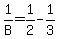 1%2FB=1%2F2-1%2F3