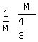 1%2FM=M%2F%284%2F3%29