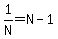 1%2FN=N-1