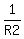 1%2FR2