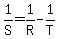 1%2FS=+1%2FR+-+1%2FT