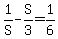 1%2FS+-+S%2F3+=+1%2F6