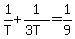 1%2FT+%2B+1%2F%283T%29+=+1%2F9