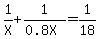 1%2FX%2B1%2F%280.8X%29+=+1%2F18