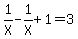 1%2FX-1%2FX%2B1=3